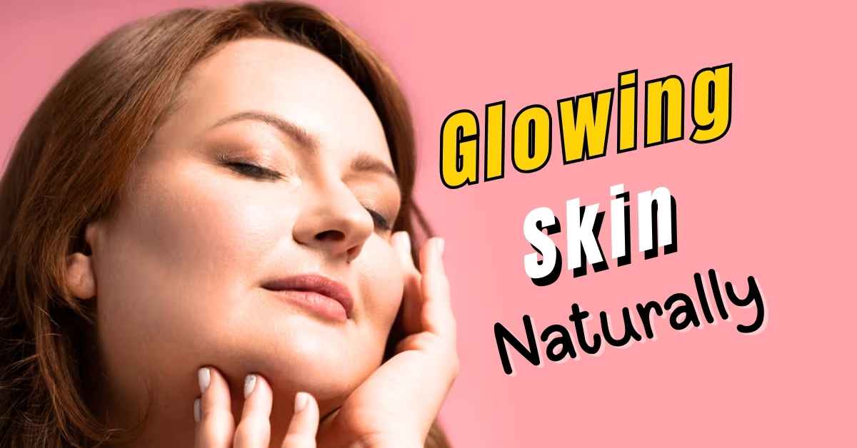 Glowing Skin Secrets You Must Know